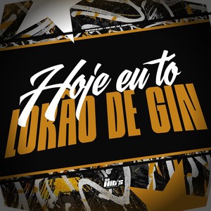 Hoje eu to Lokão de Gin (Explicit)