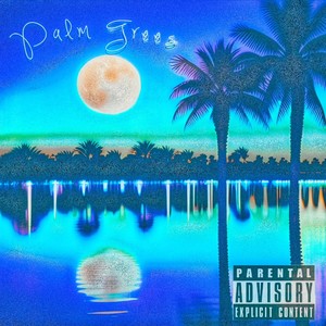 Palm Trees (Explicit)