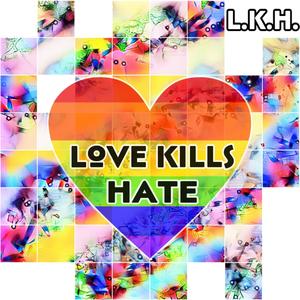 Love Kills Hate (feat. Gia K, Ink Well & Kenyotta Boone)