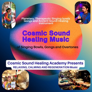 Cosmic Sound Healing Music Singing Bowl Therapy