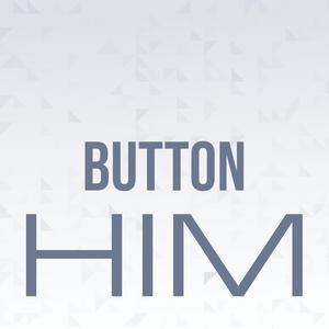 Button Him