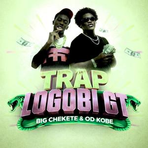 TRAP LOGOBI GT (feat. Big Chekete) (Explicit)