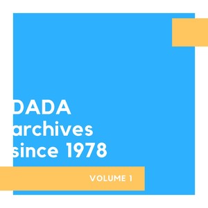 Dada Archives, Vol. 1 Since 1978