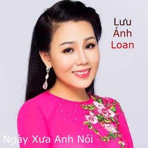 Ngày Xưa Anh Nói