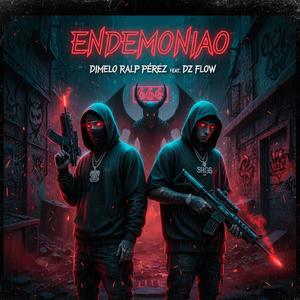 Endemoniao (feat. Dz Flow) (Explicit)