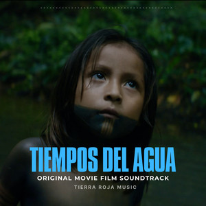 Tiempos del Agua (Original Movie Picture Soundtrack)