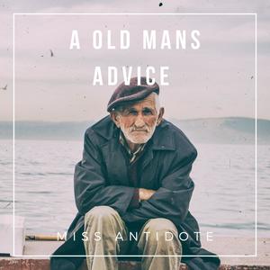 A old mans advice