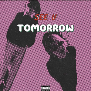 See U Tomorrow (Explicit)