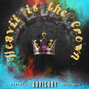 Heavii is the Crown (Explicit)