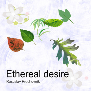 Ethereal desire