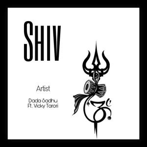 Shiv (feat. DADA SADHU & VICKY TARORI)
