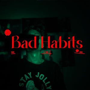 Bad Habits (Explicit)