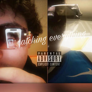 Catching Everything (feat. JayLoww) (Explicit)