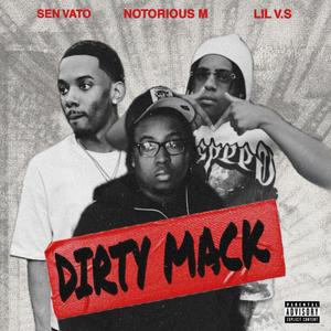 Dirty Mackin (feat. Lil V.S & Sen Vato) (Explicit)