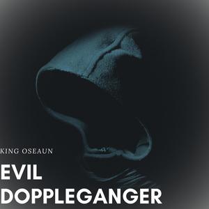 Evil Dopplerganger (Explicit)