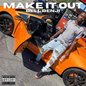 Make It Out (Explicit)