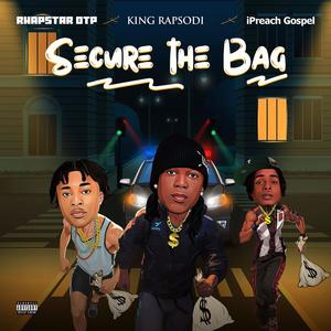 Secure The Bag (feat. King Rapsodi & IPreach Gospel) (Explicit)