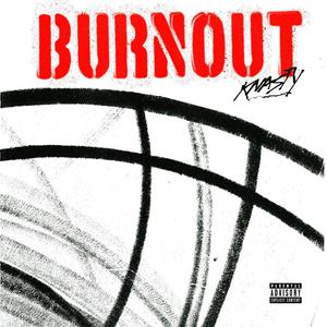 BURNOUT (Explicit)