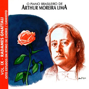 O Piano Brasileiro de Arthur Moreira Lima: Radames Gnattali, Vol. 9