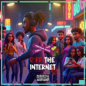 Off the Internet (feat. Erinie)