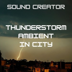 Thunderstorm Ambient In City