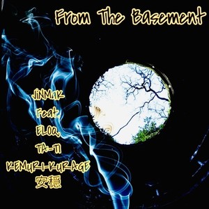 From The Basement(feat. ELOQ, TA-TI, KEMURI-KURAGE & 安穏) (Explicit)