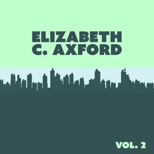 Elizabeth C. Axford, Vol. 2