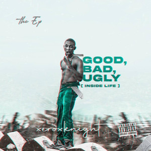 Good, Bad, Ugly (Inside Life) [Explicit]