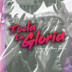 Toda la gloria (feat. artury pepper, ka2sh & ritzy escobar) [cesar guedes Remix]