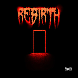 Rebirth (Explicit)