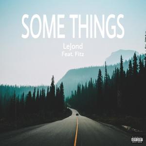 Some Things (feat. Fitz) [Explicit]