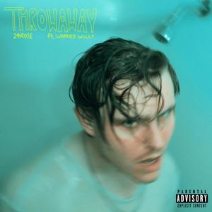 Throwaway (feat. worried willy) [Explicit]