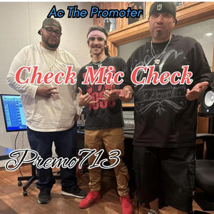 Check Mic Check (feat. Ac The Promoter) (Explicit)