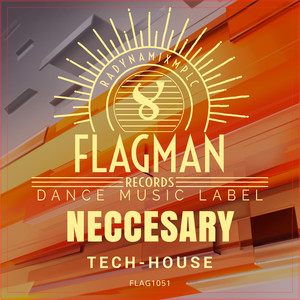 Neccesary Tech House