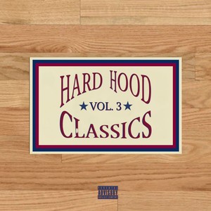 Hard Hood Classic (Vol. 3) [Explicit]