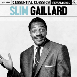 Essential Classics, Vol. 658: Slim Gaillard