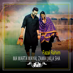 Ma Warta Wayal Zama Laila Sha - Single