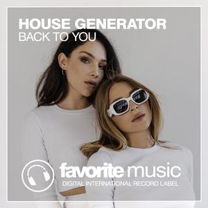 House Generator - Back To You (Original Mix)