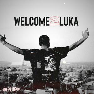 WELCOME 2 LUKA (feat. Fuego Maburna) [Explicit]