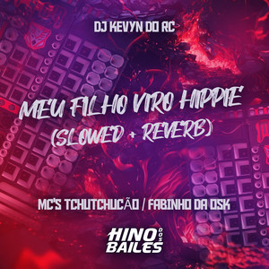Meu Filho Viro Hippie (Slowed + Reverb) (Explicit)