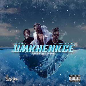 Umkhenkce(feat. M2KaNE & BhutLegend) (Explicit)
