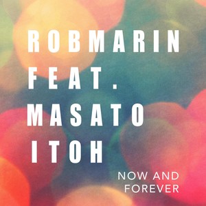 Now and Forever(feat. Masato Itoh)
