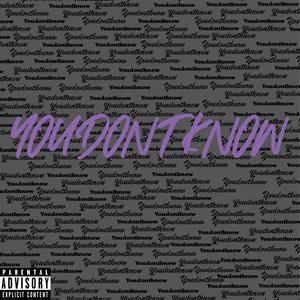 You Don't Know (feat. Tayler May) (Explicit)