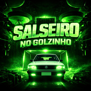 SALSEIRO NO GOLZINHO (Explicit)