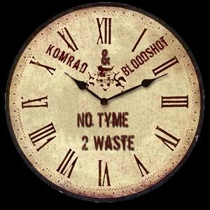 No Tyme 2 Waste (feat. Komrad T) (Explicit)