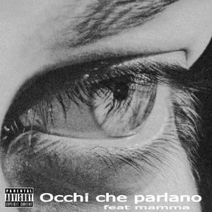 OCCHI CHE PARLANO (feat. Mamma) [Explicit]