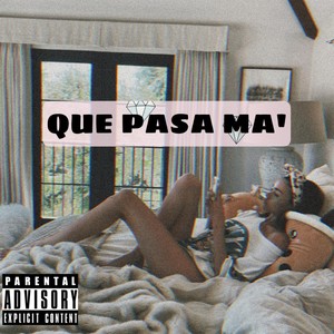 Que Pasa Ma (feat. Fora) [Explicit]