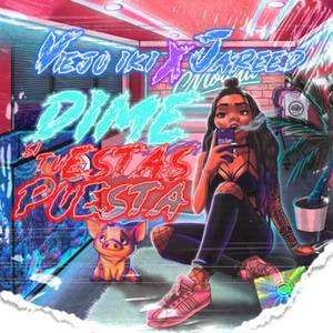 DIME SI TU ESTAS PUESTA (Explicit)