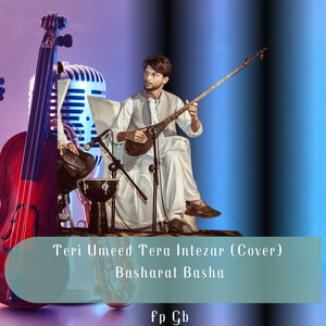 Teri Umeed Tera Intezar (COVER版)