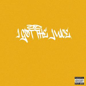 I Got The Juice (feat. TrayDaDreamer) (Explicit)